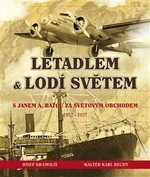 Letadlem a lodí světem - Josef Kramoliš, Walter Karl Recht