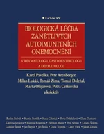 Biologická léčba zánětlivých autoimunitních onemocnění - Petra Cetkovská, Tomáš Doležal, Karel Pavelka, Milan Lukáš, Tomáš Zima, Petr Arenberger, Mart