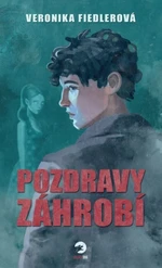 Pozdravy záhrobí - Veronika Fiedlerová