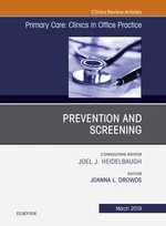 Prevention and Screening, An Issue of Primary Care