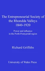 The Entrepreneurial Society of the Rhondda Valleys, 1840-1920