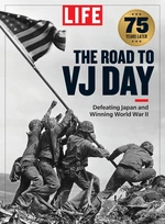 LIFE The Road to VJ Day