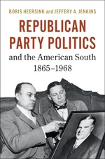 Republican Party Politics and the American South, 1865â1968