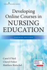 Developing Online Courses in Nursing Education, Fourth Edition