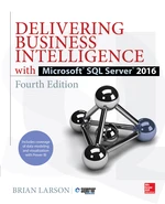 Delivering Business Intelligence with Microsoft SQL Server 2016, Fourth Edition