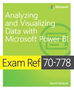 Exam Ref 70-778 Analyzing and Visualizing Data with Microsoft Power BI