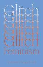 Glitch Feminism