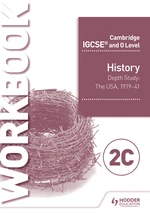 Cambridge IGCSE and O Level History Workbook 2C - Depth study