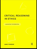 Critical Reasoning in Ethics