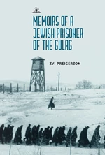 Memoirs of a Jewish Prisoner of the Gulag