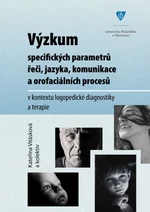 Výzkum specifických parametrů řeči, jazyka, komunikace a orofaciálních procesů v kontextu logopedické diagnostiky a terapie - Kateřina Vitásková - e-k