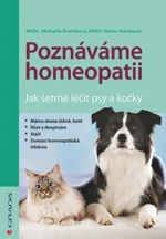 Poznáváme homeopatii - Jak šetrně léčit psy a kočky - Michaela Švařičková, Václav Holzbauer
