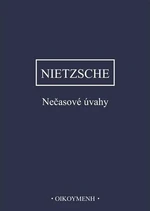 Nečasové úvahy - Friedrich Nietzsche