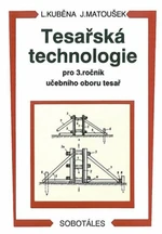 Tesařská technologie pro 3. ročník SOU - Jaroslav Matoušek, Ludvík Kuběna