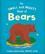 The Small and Mighty Book of Bears: Pocket-sized books, massive facts! - Orange Hippo!
