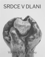 Srdce v dlani / Plastiky - Václav Žilík