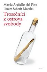 Trosečníci z ostrova svobody - Mayda Argüelles Del Pino, Liuver Saborit Morales