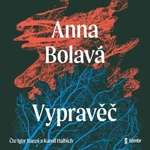 Vypravěč - Anna Bolavá - audiokniha