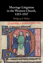 Marriage Litigation in the Western Church, 1215â1517