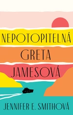 Nepotopitelná Greta Jamesová - Jennifer E. Smithová - e-kniha