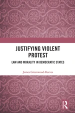 Justifying Violent Protest