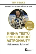 Kniha testů pro budoucí astronauty - Tim Peake