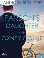 The Parson's Daughter of Oxney Colne - Trollope Anthony - e-kniha