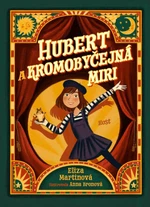 Hubert a Kromobyčejná Miri - Eliza Martinová