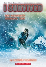 I Survived the Childrenâs Blizzard, 1888 (I Survived #16)