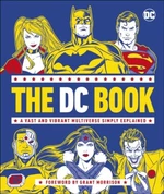 The DC Book: A Vast and Vibrant Multiverse Simply Explained - Grant Morrison, Stephen Wiacek