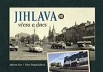 Jihlava včera a dnes III. - Martin Kos, Sylva Pospíchalová