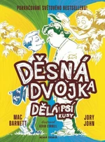 Děsná dvojka dělá psí kusy - John Jory, Mac Barnett