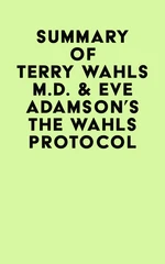 Summary of Terry Wahls M.D. & Eve Adamson's The Wahls Protocol