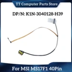 TT Original New K1N-3040128-H39 LCD Cable Lvds Wire Screen Line For MSI MS17F1 40Pin Free Shipping