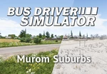 Bus Driver Simulator - Murom Suburbs DLC Steam CD Key