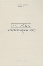 Fenomenologické spisy III/1 - Jan Patočka