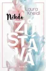 Někdo zůstává (Defekt) - Laura Kneidl