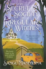 The Very Secret Society of Irregular Witches - Mandanna Sangu