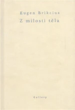 Z milosti těla - Eugen Brikcius