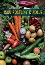 Jsou rostliny k jídlu? - Jiří Hotzský