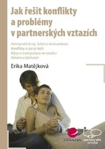 Jak řešit konflikty a problémy v partnerských vztazích - Erika Matějková - e-kniha