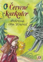 O Červené karkulce - Olga Tesařová, Somogyi Viola