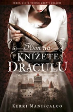 Hon na knížete Draculu - Kerri Maniscalco