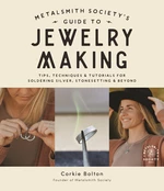 Metalsmith Societyâs Guide to Jewelry Making