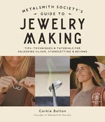 Metalsmith Societyâs Guide to Jewelry Making