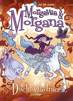 Kniha: Morgavsa a Morgana - Duchovládnice od Kopl Petr