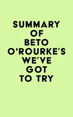 Summary of Beto O'Rourke's We've Got to Try