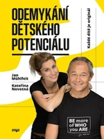 Odemykání dětského potenciálu - Jan Mühlfeit, Kateřina Krůtová-Novotná, Petra Kryštofová