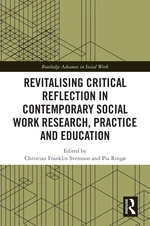 Revitalising Critical Reflection in Contemporary Social Work Research, Practice and Education