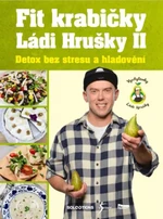 Fit krabičky Ládi Hrušky II - Detox bez stresu a hladovění - Láďa Hruška